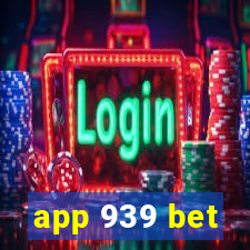 app 939 bet